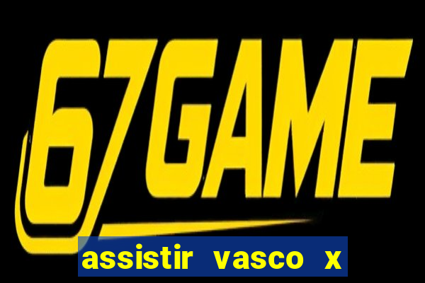 assistir vasco x cruzeiro ao vivo hd